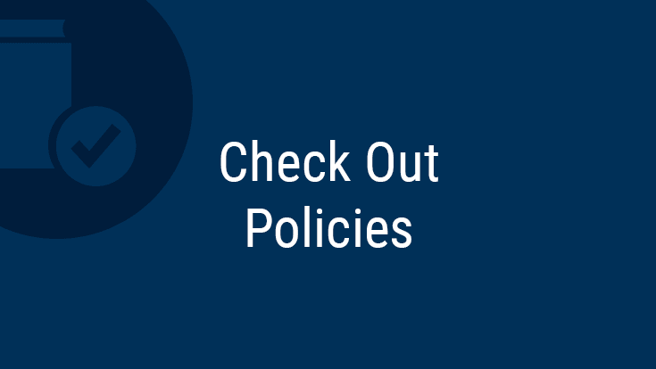 Check Out Policies